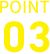 POINT 03